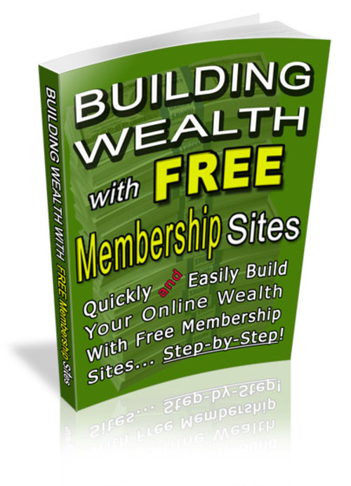 Product picture Building Wealth With Free Membership Sites